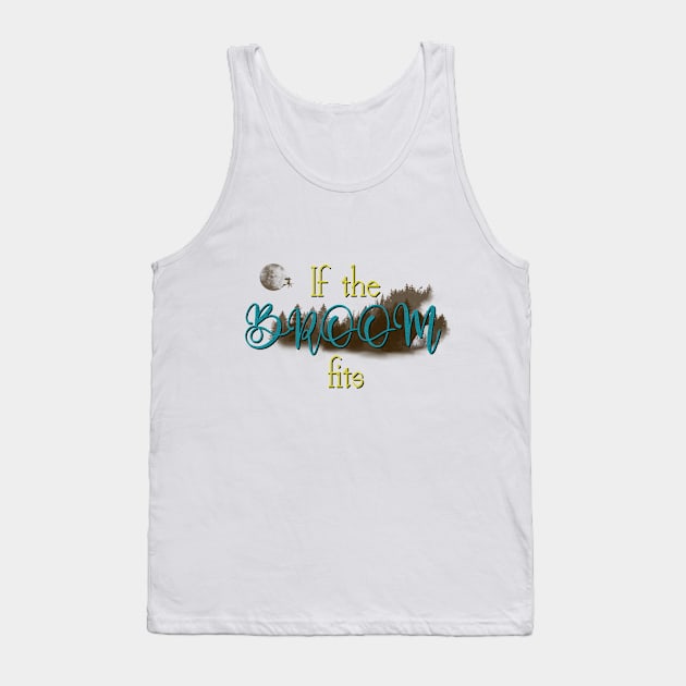 Witchy Puns - If The Broom Fits Tank Top by Knight and Moon